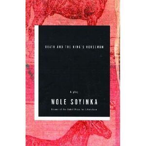Death and the King's Horseman -- Wole Soyinka